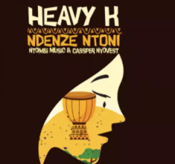 Heavy-k - Ndenze Ntoni (Teaser) Ft. Ntombi & Cassper Nyovest